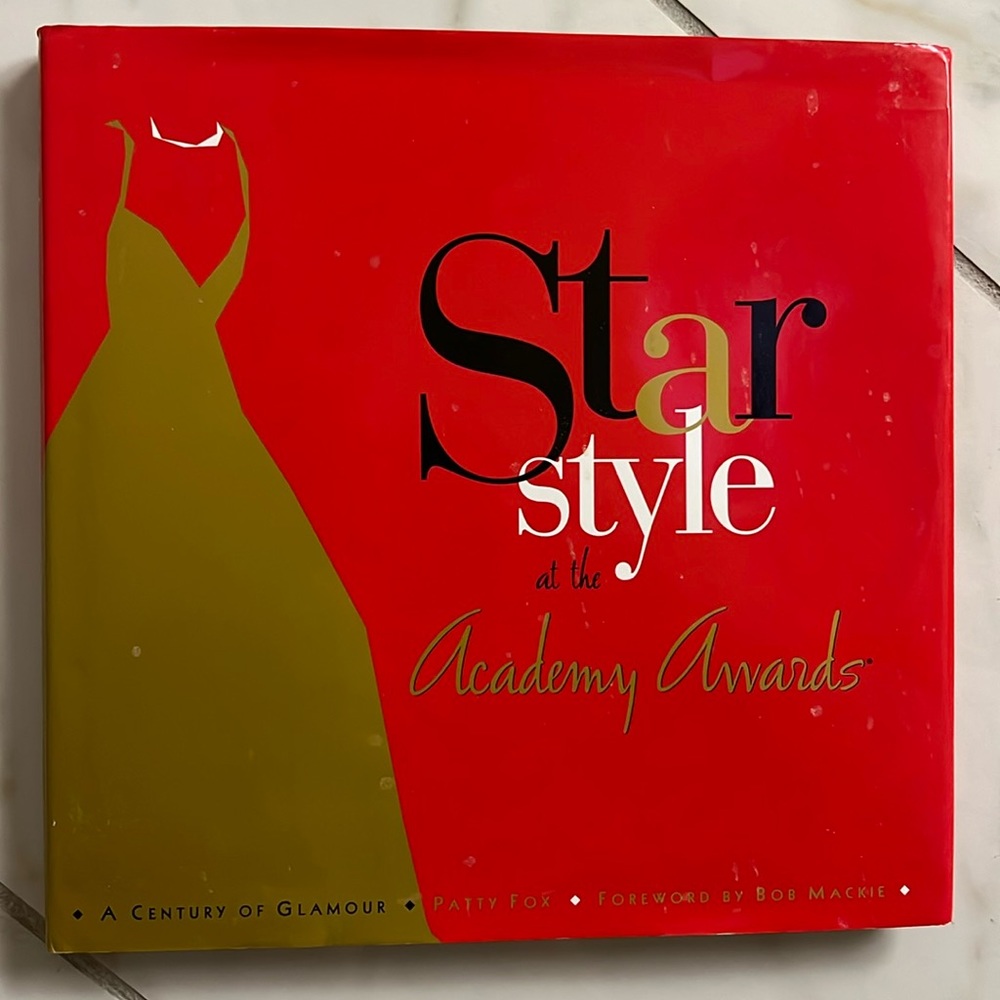 Star Style at the Academy Awards by Patti Fox, forward by bob Mackie
